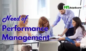 What is the Need of Performance Management?