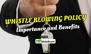 Importance and Benefits of Whistle Blowing Policy in Business