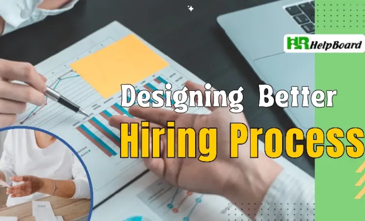 7 ways to design a better Hiring Process