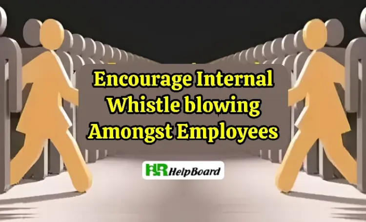 How to Encourage Internal Whistleblowing & Issue Reporting Amongst Employees?