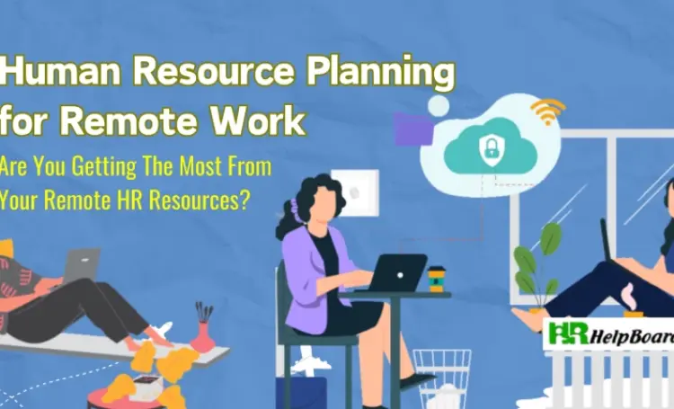 Human Resource Planning - 5 Steps to Better Remote Working