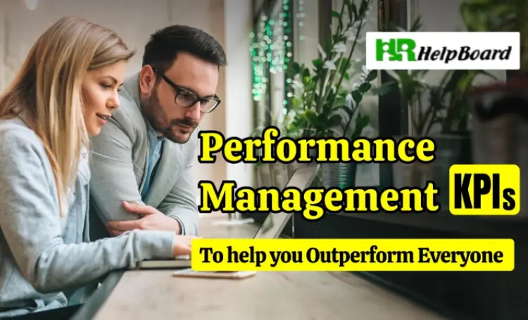 Worried About Your Employee Appraisal at Work? These Performance Management KPIs Will Help You Outperform Everyone!